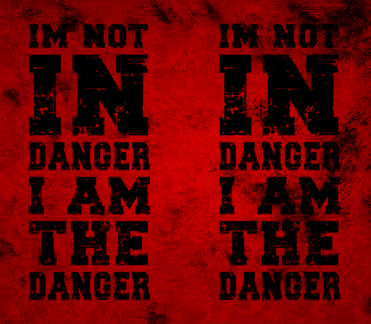 Im not in Danger